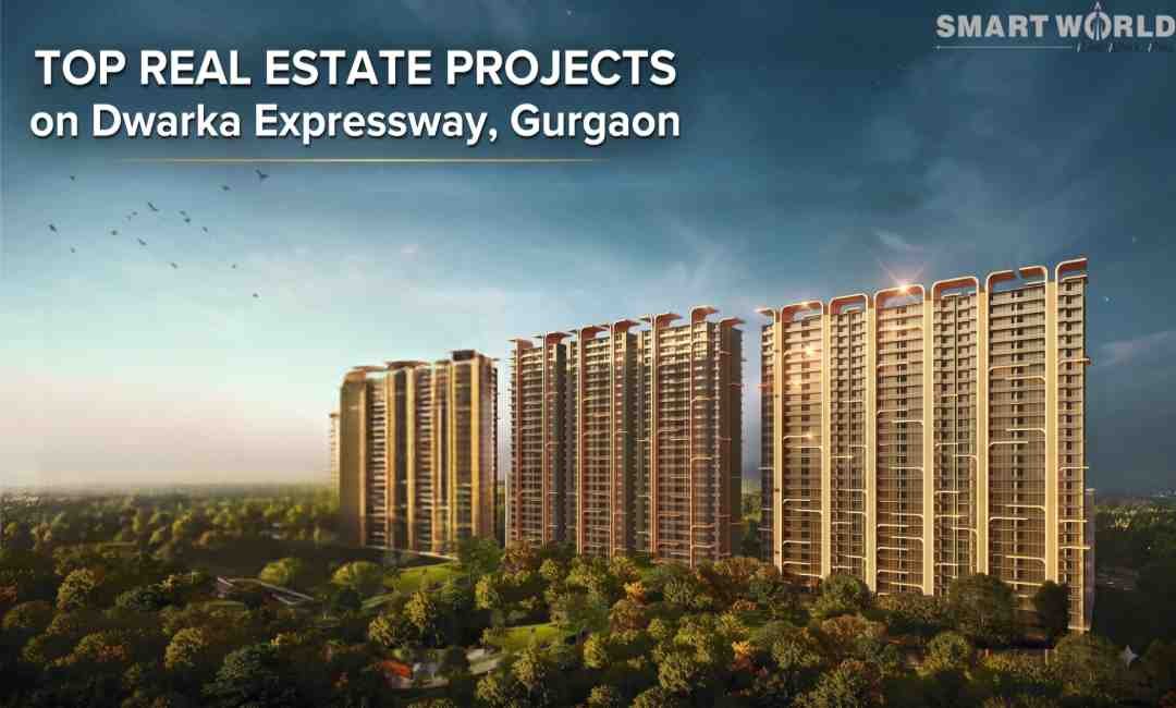 Top Real Estate Projects on Dwarka Expressway, Gurgaon